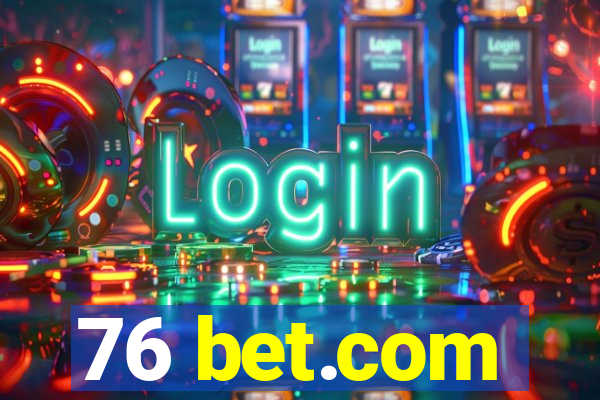 76 bet.com